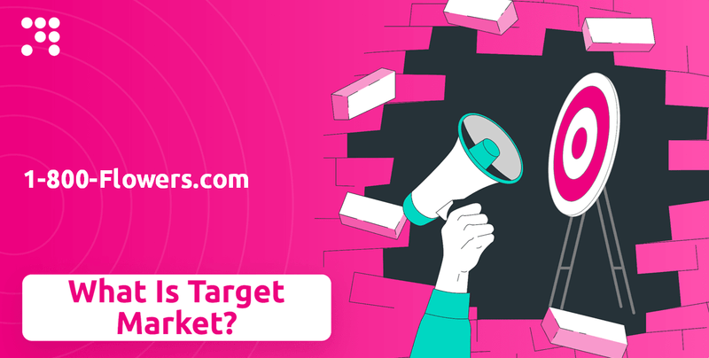 What is Customer Demographics and Target Market of 1-800-Flowers.com Company?