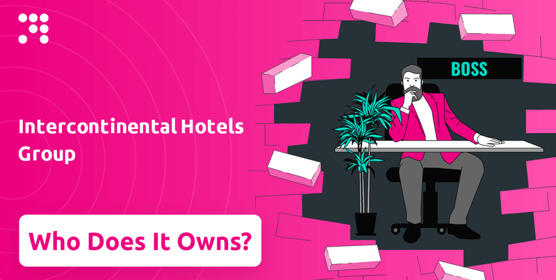 Who Owns Intercontinental Hotels Group Company?