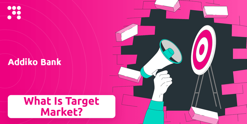 What is Customer Demographics and Target Market of Addiko Bank Company?