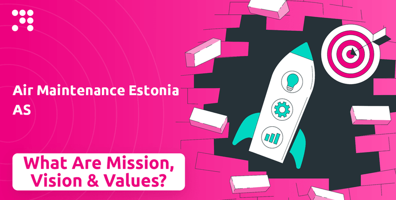 What are Mission Vision & Core Values of Air Maintenance Estonia AS Company?