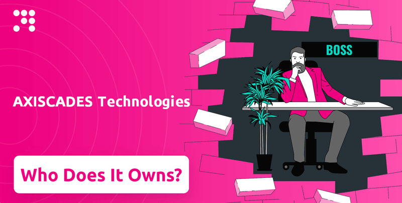 Who Owns AXISCADES Technologies Company?
