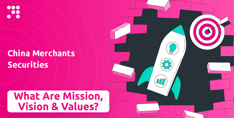 What are Mission Vision & Core Values of China Merchants Securities Company?