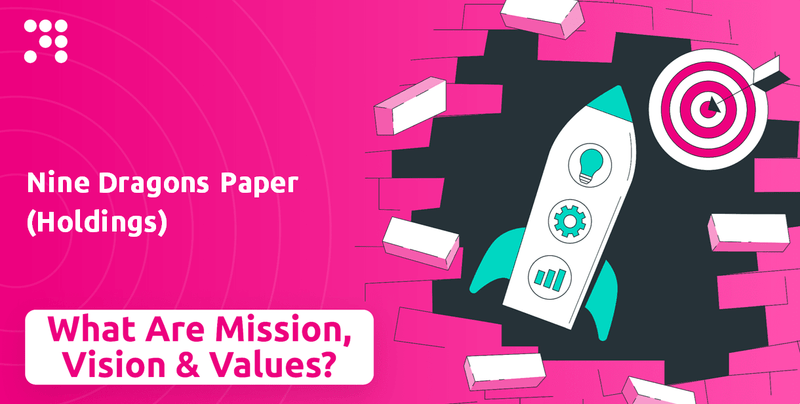 What are Mission Vision & Core Values of Nine Dragons Paper (Holdings) Company?