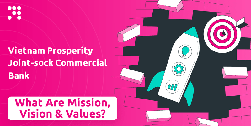 What are Mission Vision & Core Values of Vietnam Prosperity Joint-sock Commercial Bank Company?