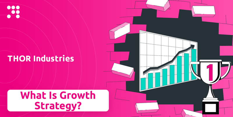What is Growth Strategy and Future Prospects of THOR Industries Company?