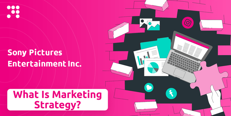 What is Sales and Marketing Strategy of Sony Pictures Entertainment Inc. Company?