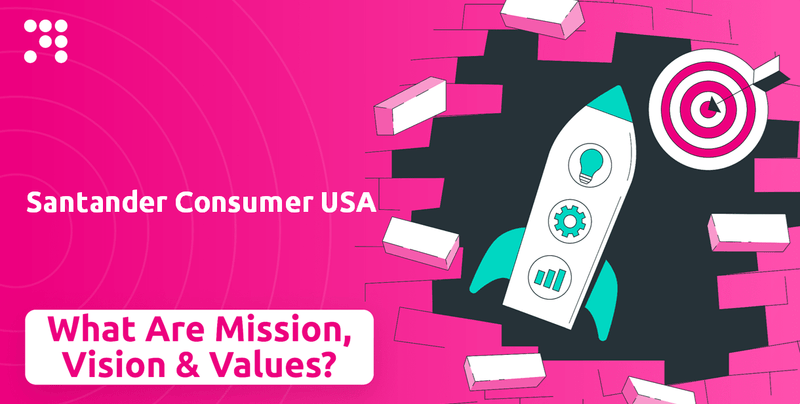 What are Mission Vision & Core Values of Santander Consumer USA Company?