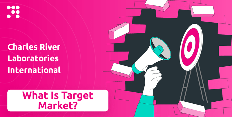 What is Customer Demographics and Target Market of Charles River Laboratories International Company?