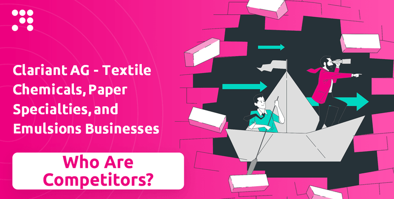 What is Competitive Landscape of Clariant AG - Textile Chemicals, Paper Specialties, and Emulsions Businesses Company?