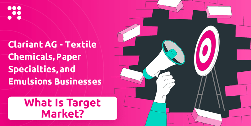 What is Customer Demographics and Target Market of Clariant AG - Textile Chemicals, Paper Specialties, and Emulsions Businesses Company?