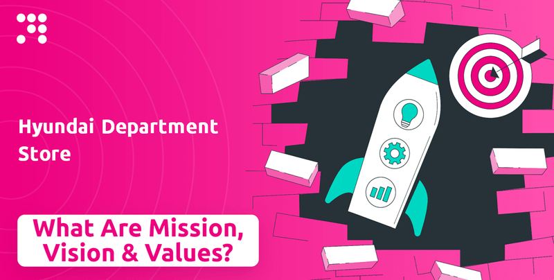 What are Mission Vision & Core Values of Hyundai Department Store Company?