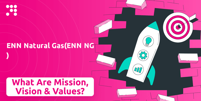 What are Mission Vision & Core Values of ENN Natural Gas(ENN NG ) Company?