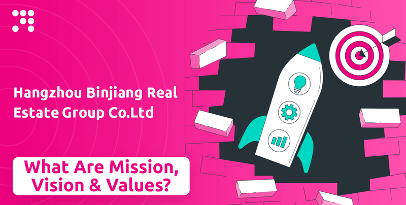 What are Mission Vision & Core Values of Hangzhou Binjiang Real Estate Group Co.Ltd Company?