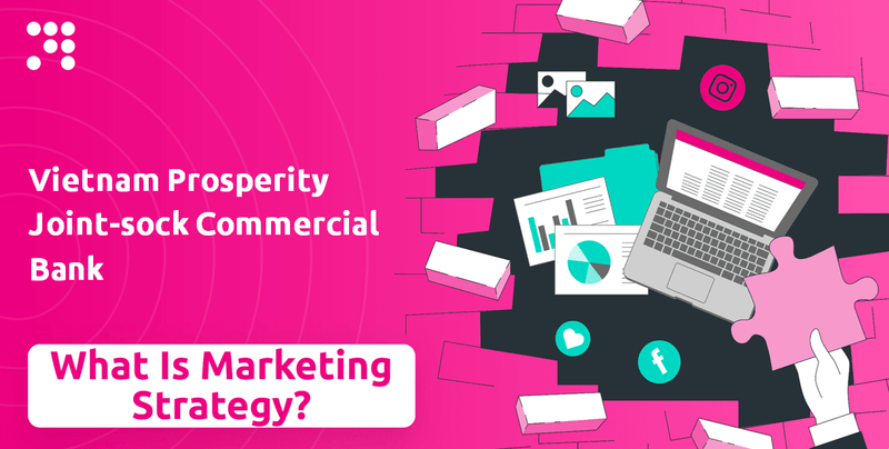 What is Sales and Marketing Strategy of Vietnam Prosperity Joint-sock Commercial Bank Company?