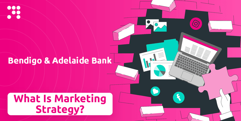 What is Sales and Marketing Strategy of Bendigo & Adelaide Bank Company?