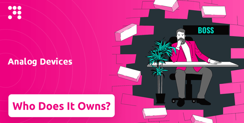Who Owns Analog Devices Company?