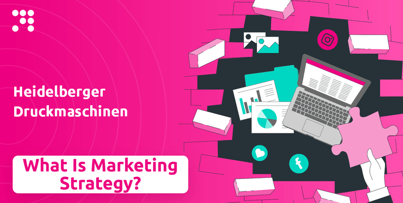 What is Sales and Marketing Strategy of Heidelberger Druckmaschinen Company?