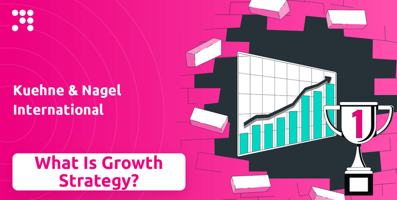 What is Growth Strategy and Future Prospects of Kuehne & Nagel International Company?