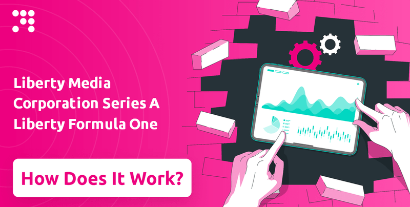 How Does Liberty Media Corporation Series A Liberty Formula One Company Work?