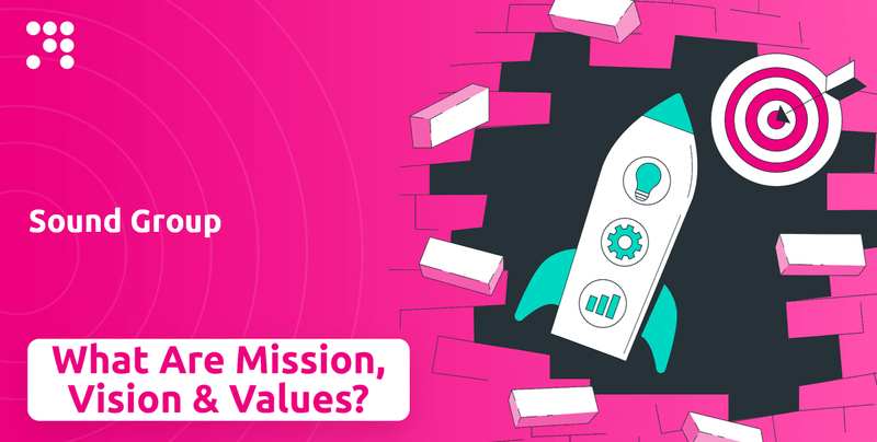 What are Mission Vision & Core Values of Sound Group Company?